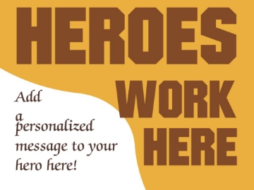 Picture of Heroes Work Here Signs 872483470